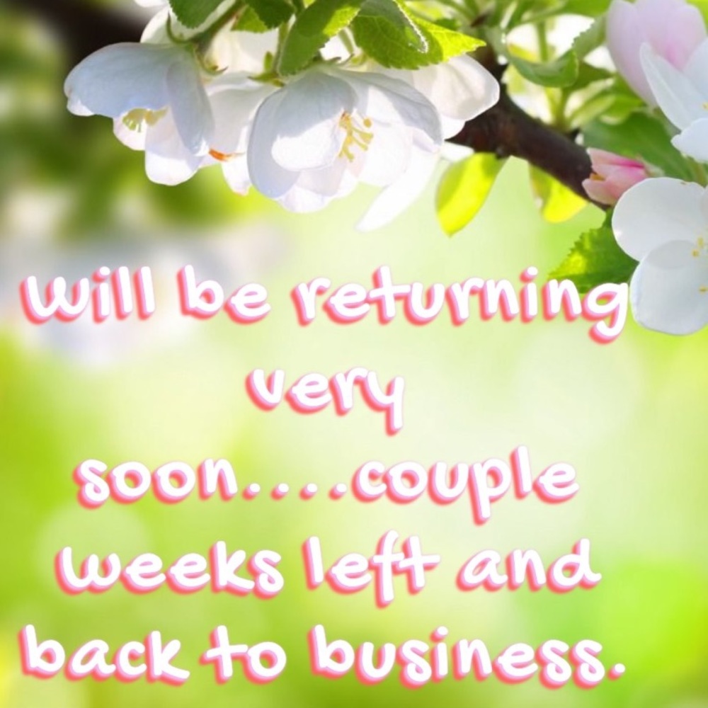 Back pretty soon...